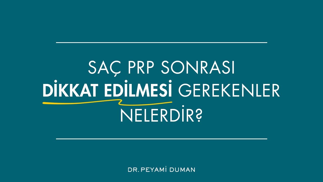 Sa&ccedil; PRP Sonrası Dikkat Edilmesi Gerekenler