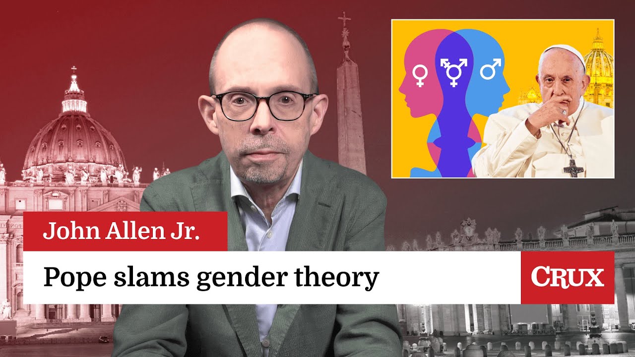 Pope slams gender theory, surrogacy & sex change: Last Week in the Church with John Allen Jr.