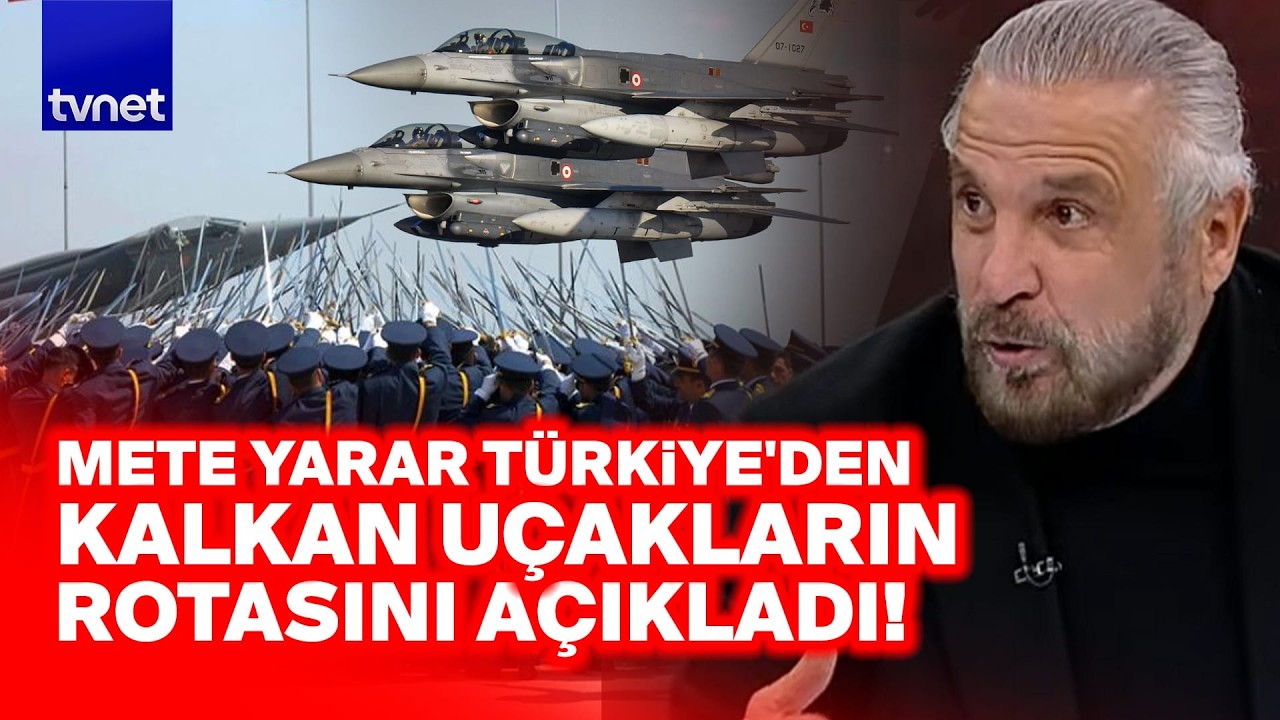 Mete Yarar: Türk ordusu büyük tatbikatını işte orada yaptı!