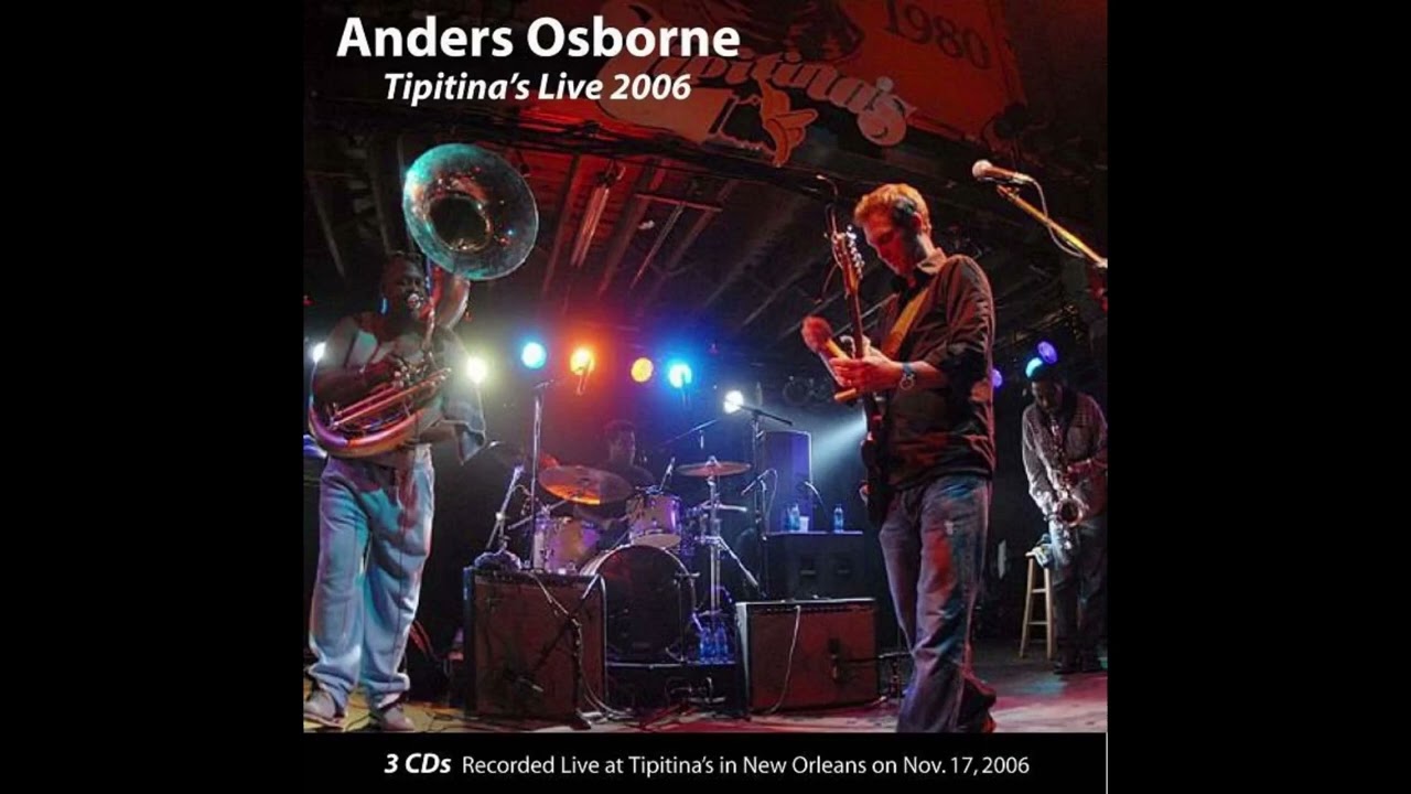 Aim Way High - Anders Osborne (live at Tipitina's 2006)