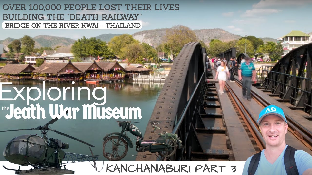 Jeath War Museum - 100,000 died building the Death Railway in Thailand - PART 3 KANCHANABURI