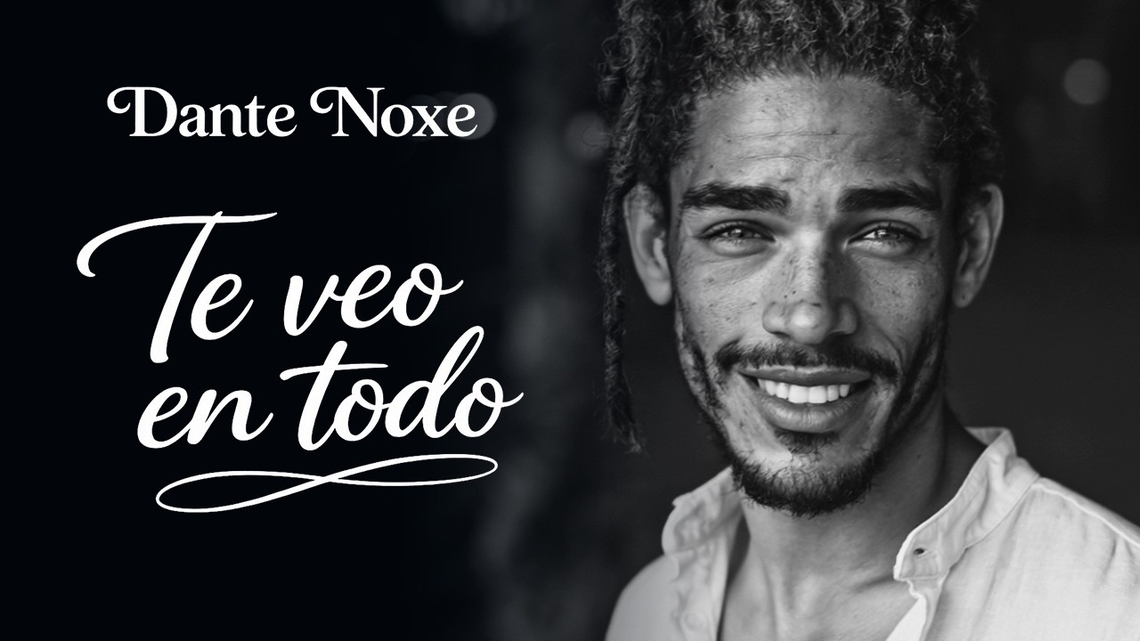 Te Veo En Todo — Dante Noxe | Canción de amor en español |  Soul Flamenco Cubano