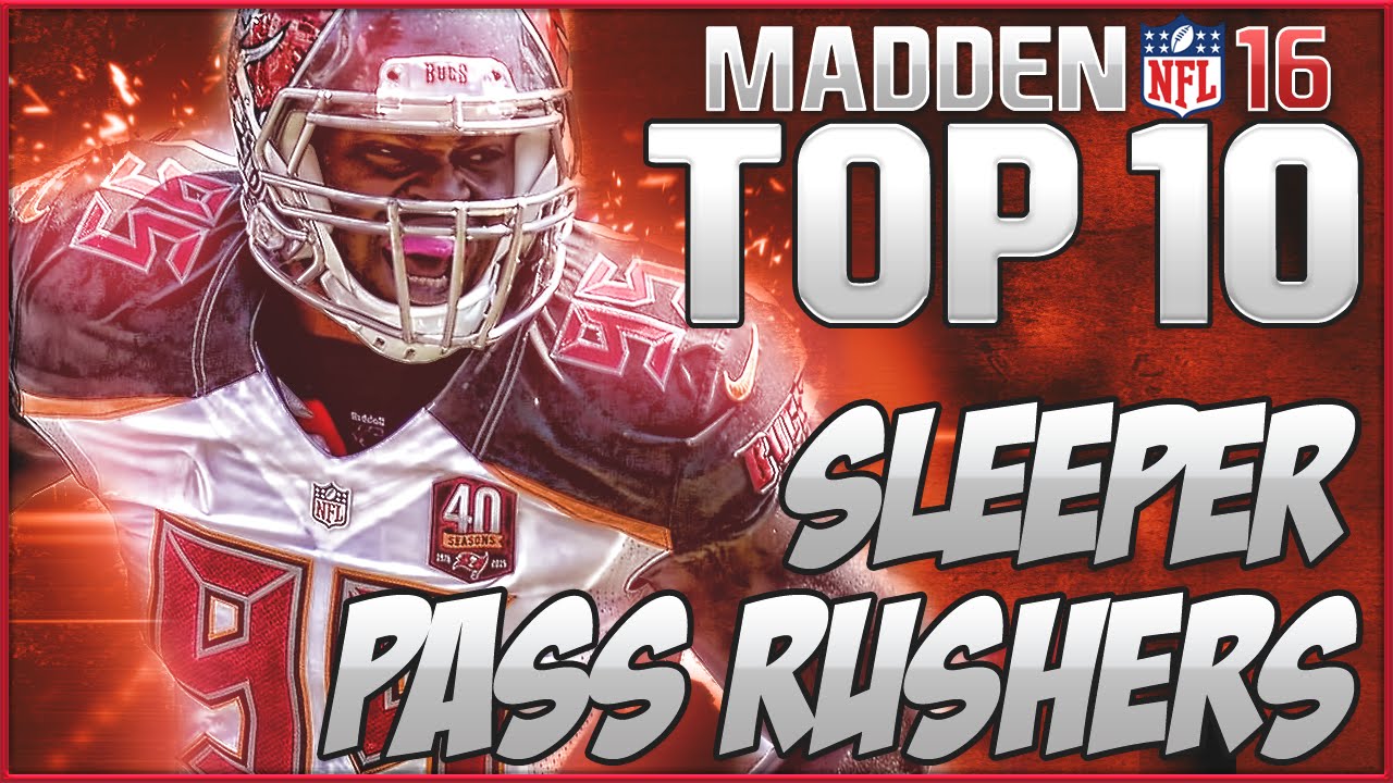 Madden NFL 16 Top 10 Sleeper Pass Rushers