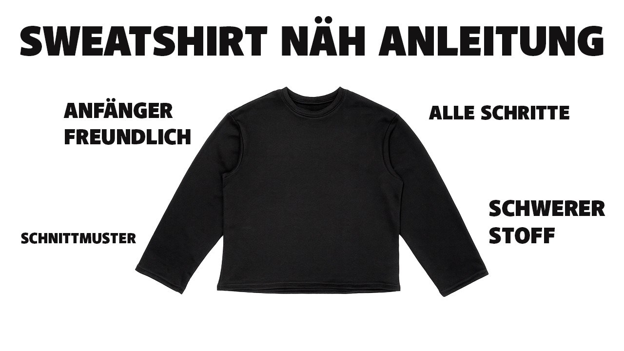 Lockeres Sweatshirt Nähen | Komplette Pullover Nähanleitung für Anfänger