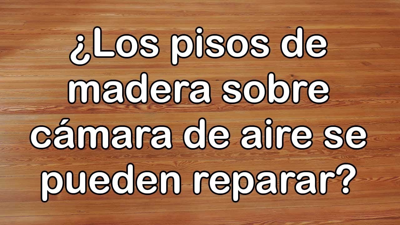 ¿se puede reparar un piso con cámara de aire?