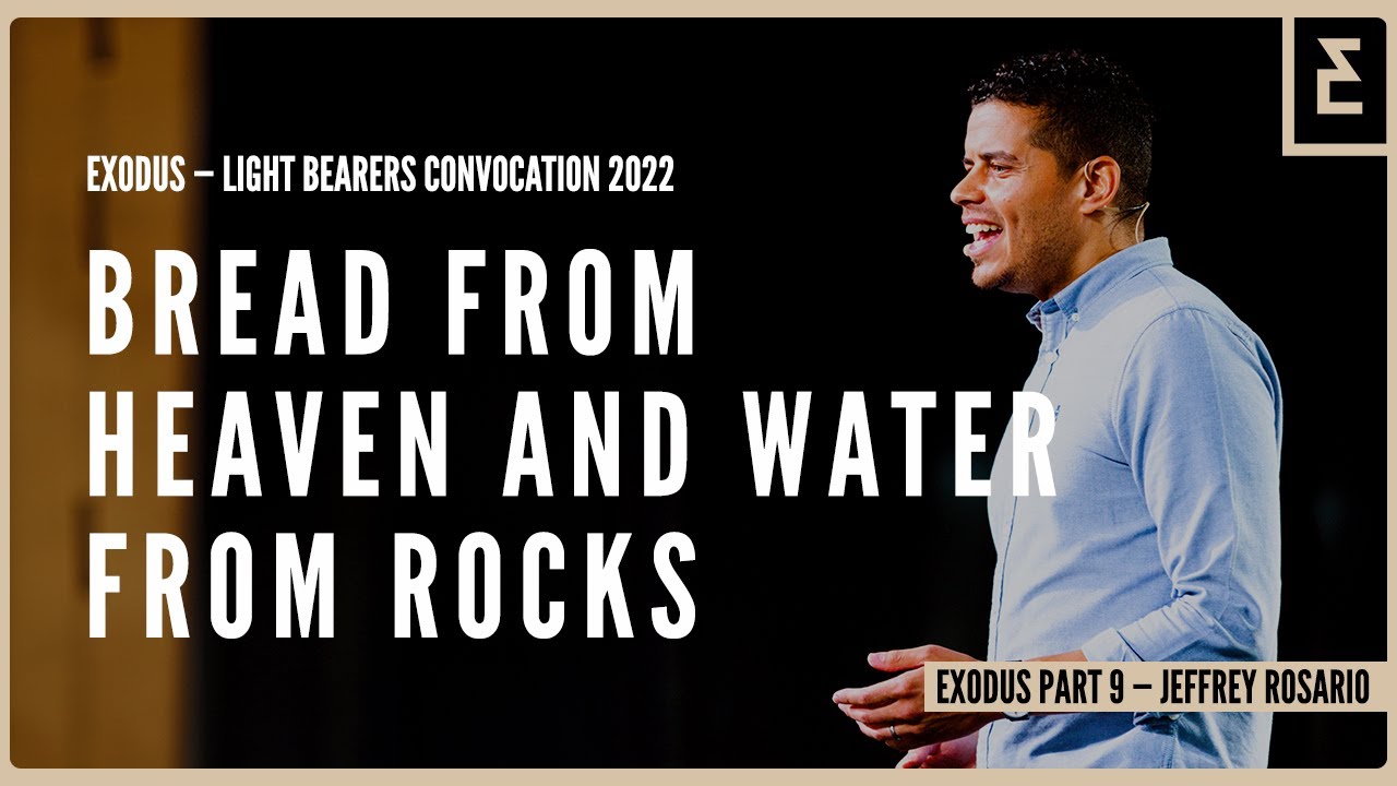 Part 9: Bread from Heaven and Water from Rocks [Exodus] // Jeffrey Rosario