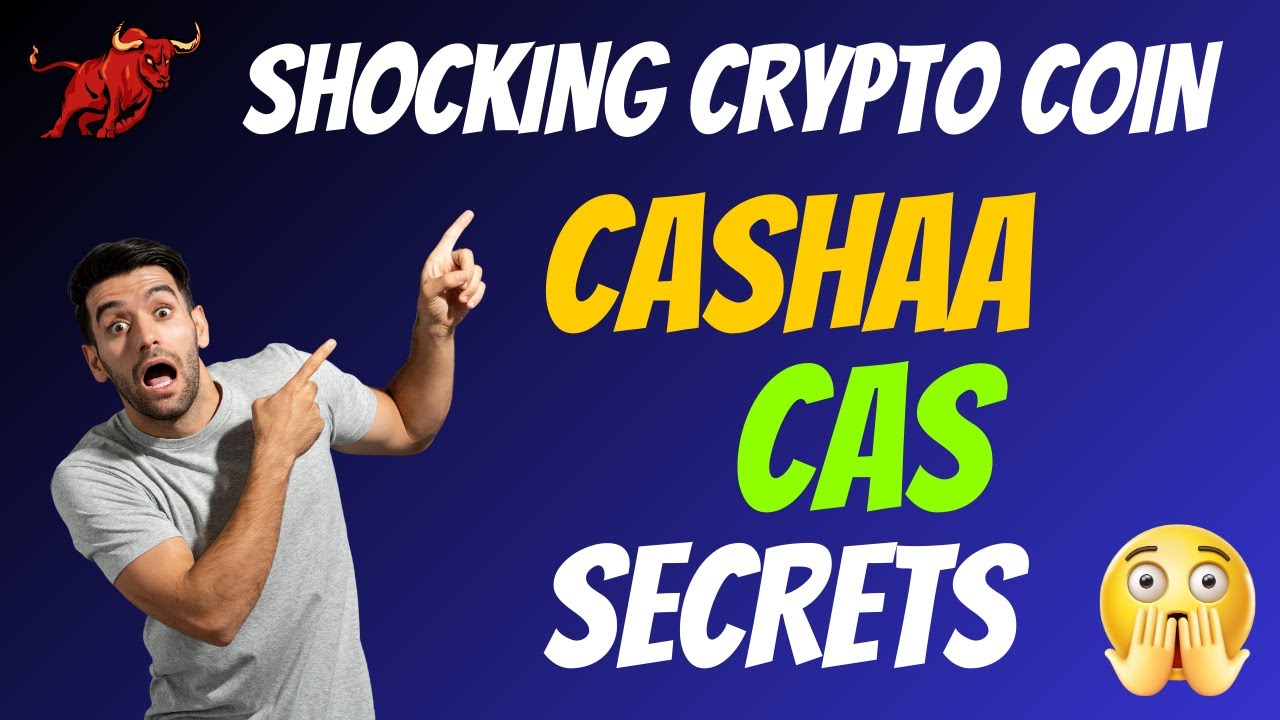 The Shocking Cashaa Coin CAS Secrets | Cryptocurrency New Crypto Token Facts Trading Guide