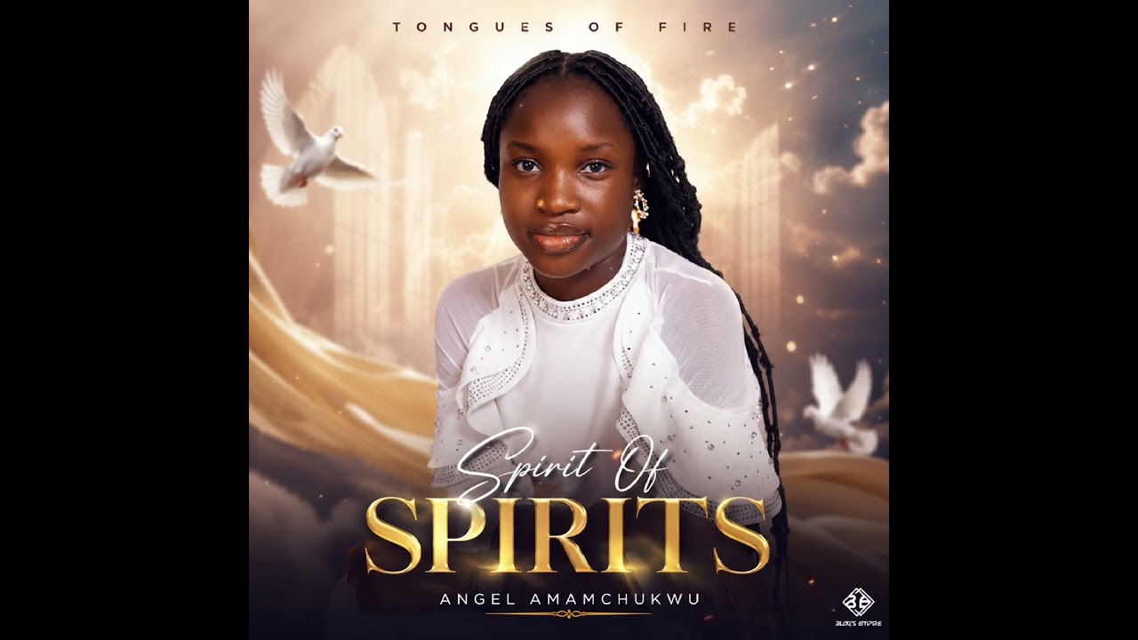 Spirit Of Spirits | Tongues Of Fire | Angel Amamchukwu (Audio)