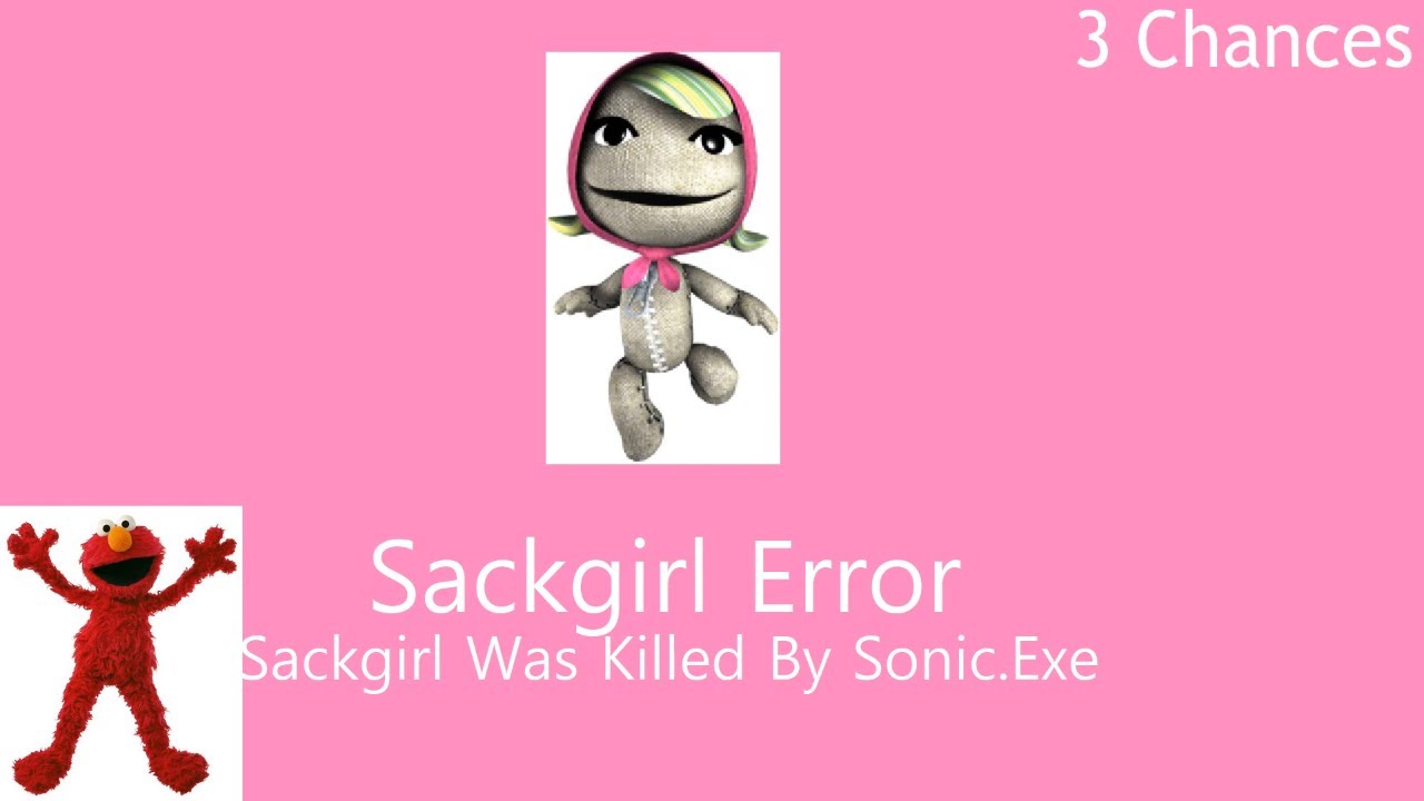 Sackgirl error 1 (Barney Error 7)