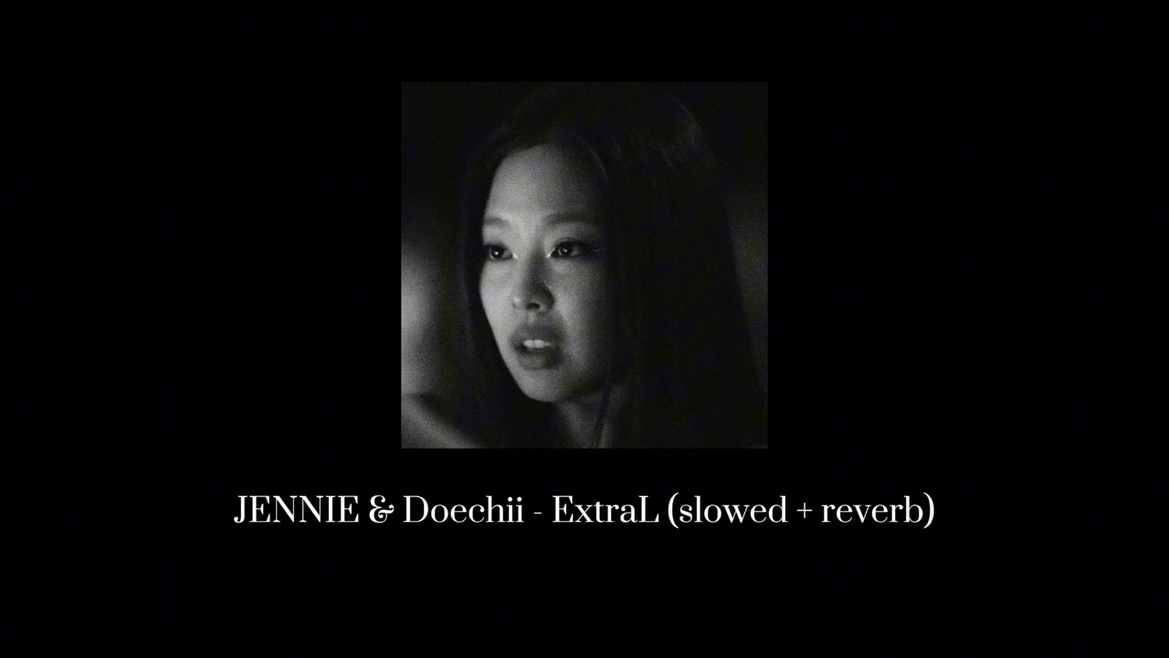 JENNIE & Doechii - ExtraL (slowed + reverb)