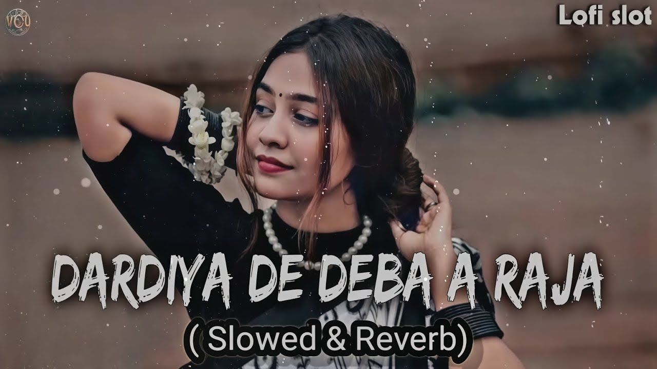Daradiya de Deba Ae Raja [ Slowed + Reverb ] || lofi song #lofi #bhojpuri #khesarilalyadav #song