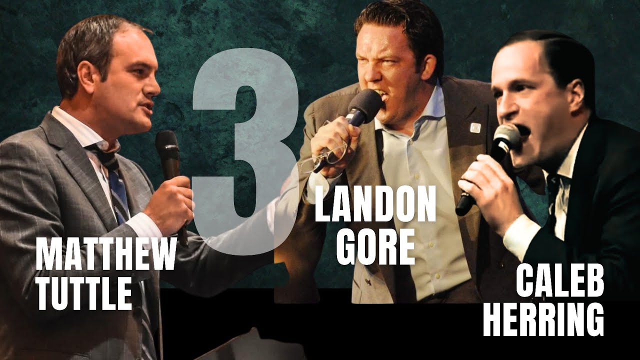 The Best of Matthew Tuttle, Landon Gore and Caleb Herring Preaching 3