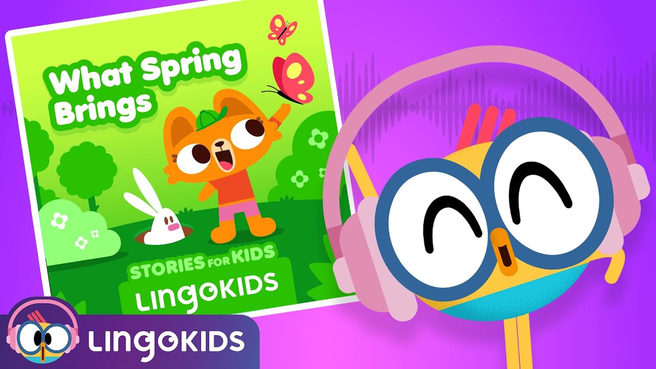 What Spring Brings 🌸 STORIES FOR KIDS | Lingokids Podcast