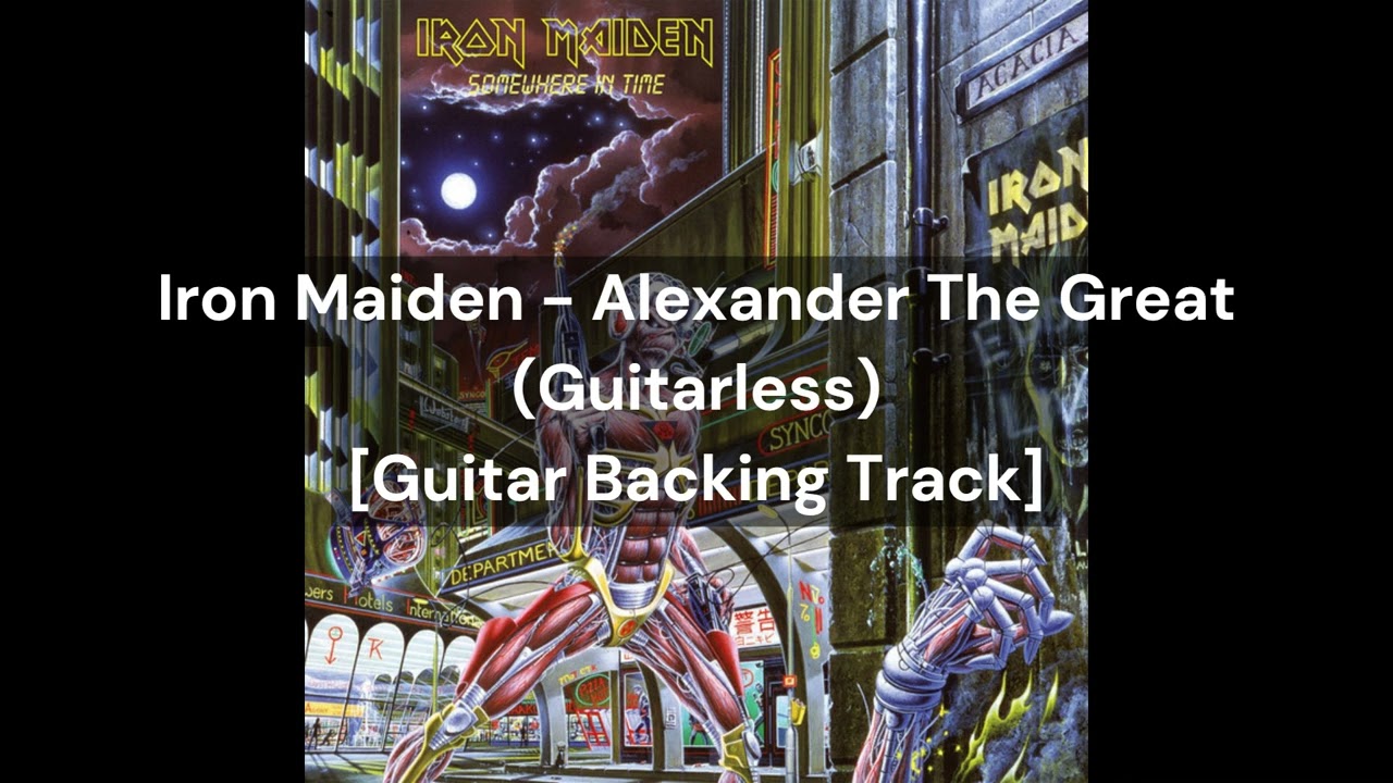 Iron Maiden - Alexander The Great (Guitarless) [Guitar Backing Track]