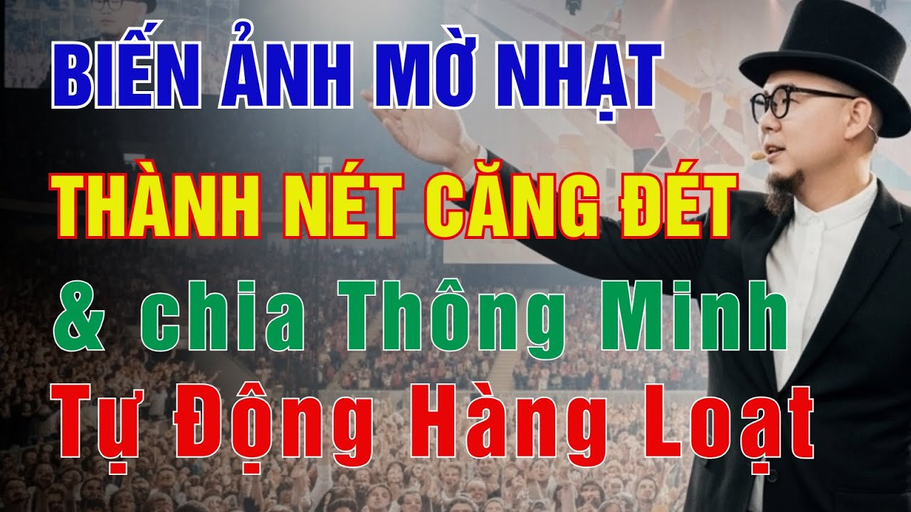 Si&ecirc;u Tool All In One MMO: Biến Ảnh Mờ Th&agrave;nh N&eacute;t Căng & Sắp Xếp Th&ocirc;ng Minh Tự Động