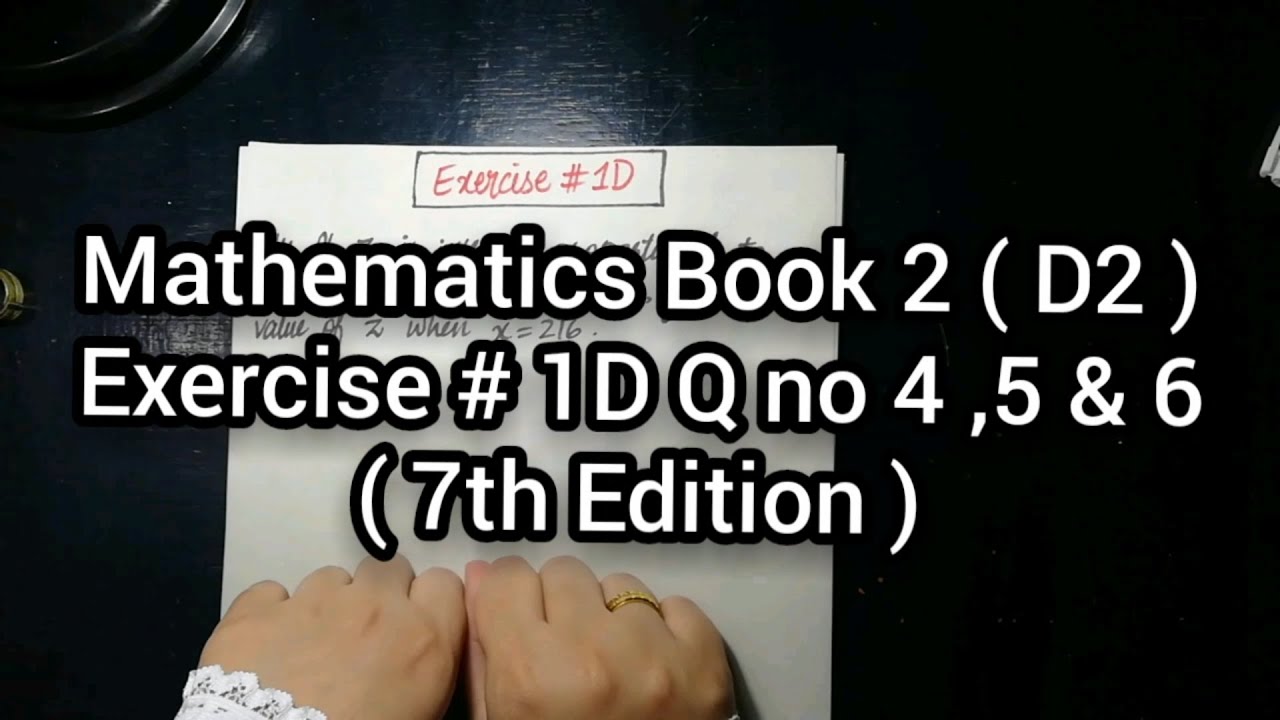 Mathematics Book 2 ( D2 ) New syllabus | 7th Edition | Exercise 1 D | Question # 4 , 5 & 6 | in Urdu