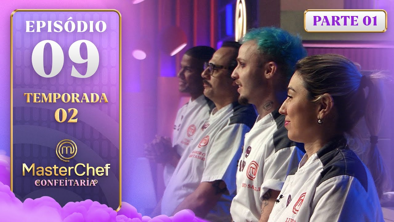 EP. 09 - 1/5: SEMIFINAL DO MASTERCHEF CONFEITARIA (04/11/25) | TEMP 02 | MASTERCHEF CONFEITARIA