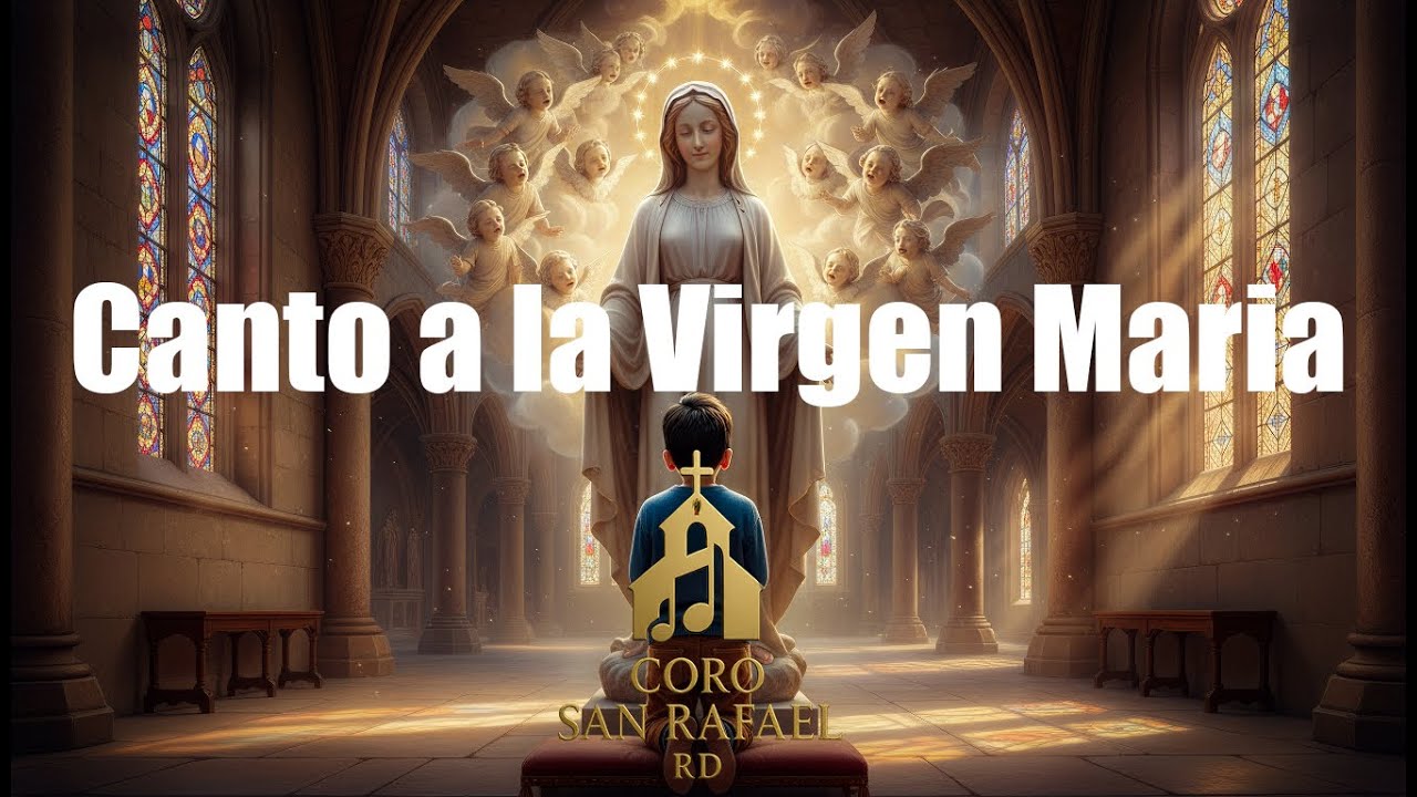 Canto a la Virgen Maria | Coro San Rafael RD