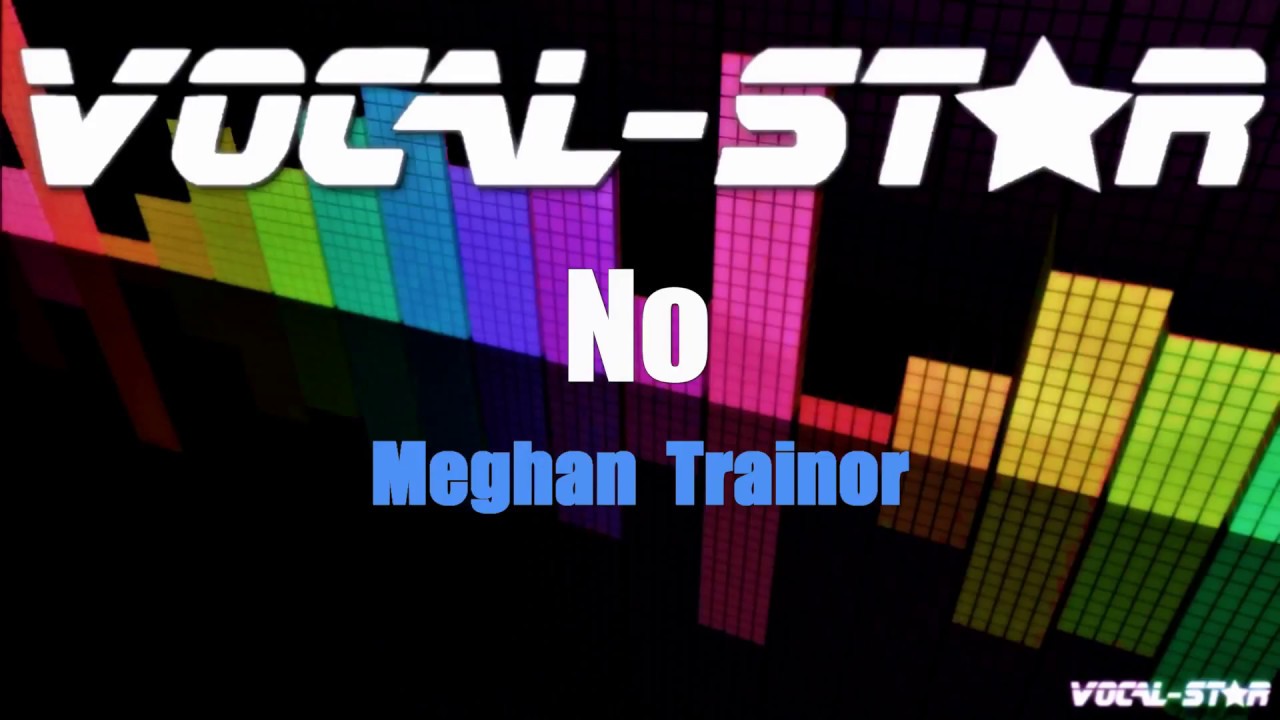 Meghan Trainor - No (Karaoke Version) with Lyrics HD Vocal-Star Karaoke