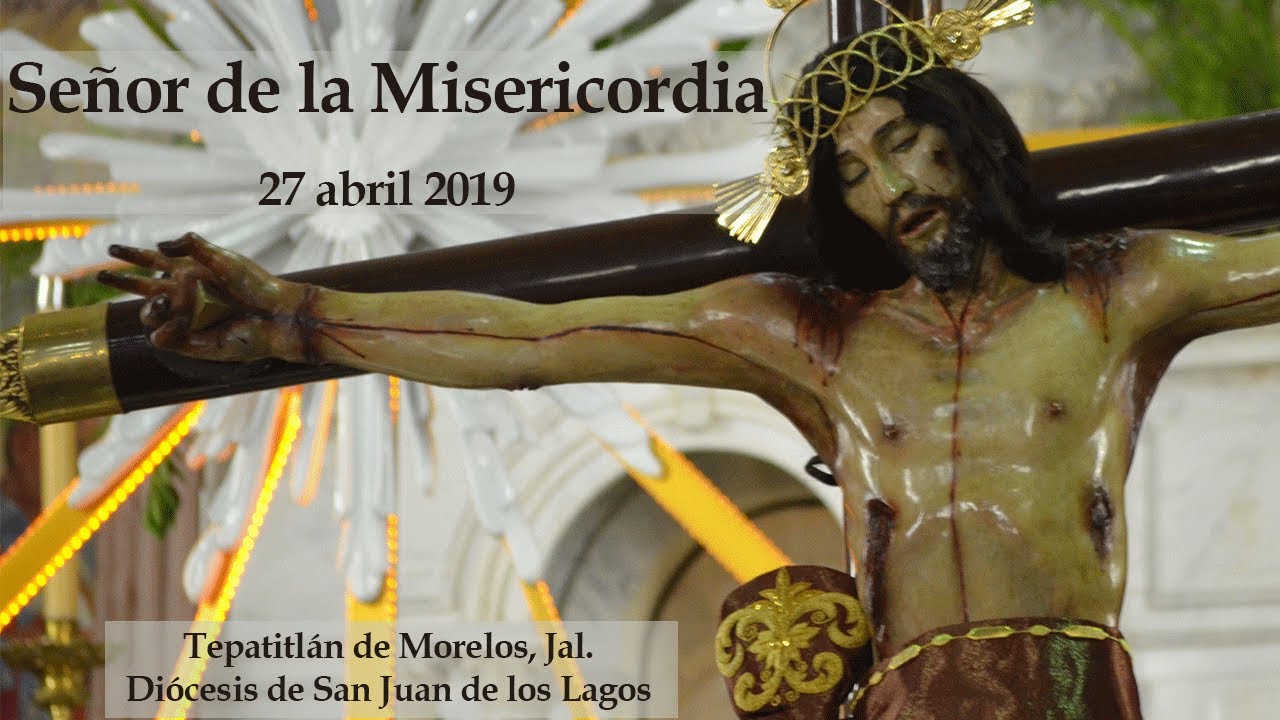 Señor de la Misericordia - 27 abril 2019