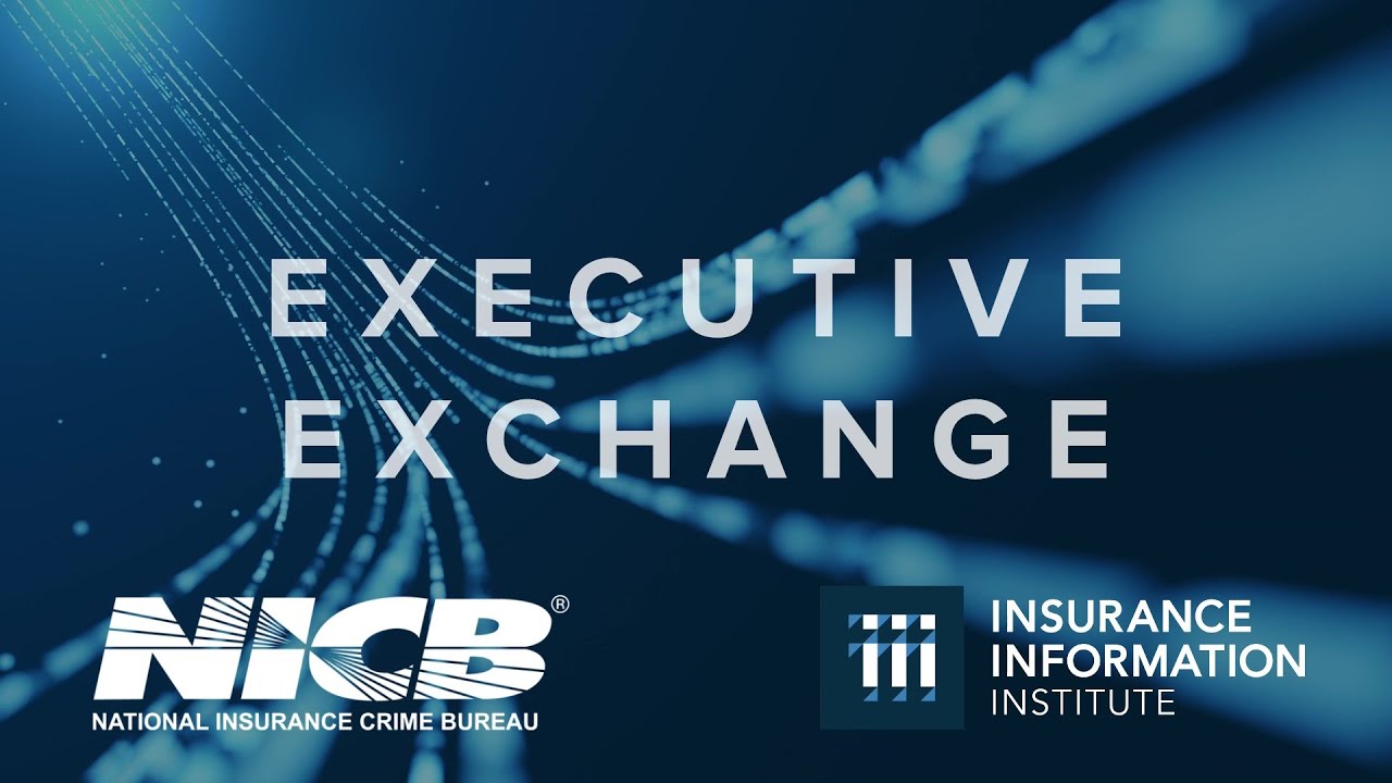 Executive Exchange - Triple-I and NICB (Part 3)