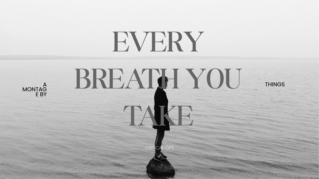 Critical Ops | “Every Breath You take” 