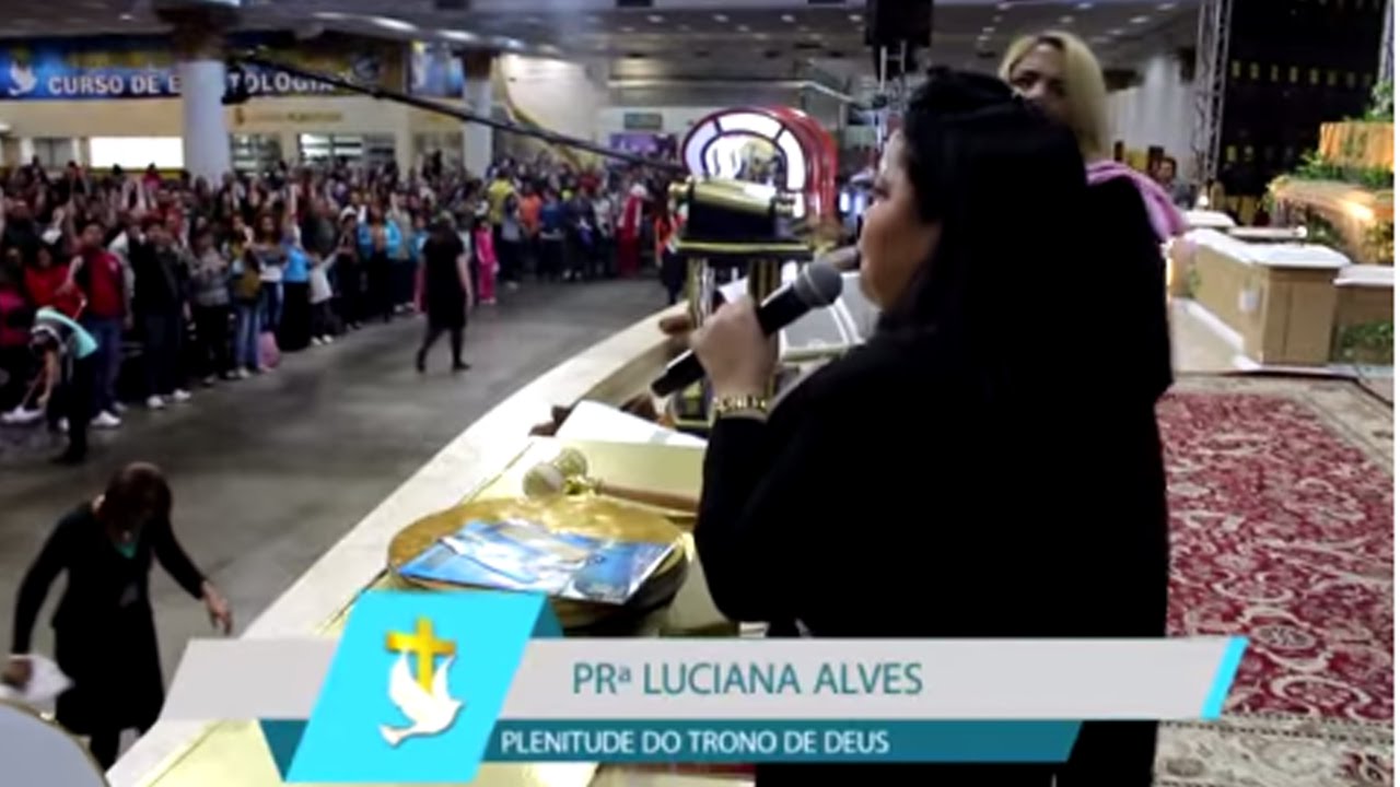 PASTORA LUCIANA ALVES 2015 IGREJA PLENITUDE DO TRONO DE DEUS SÃO PAULO