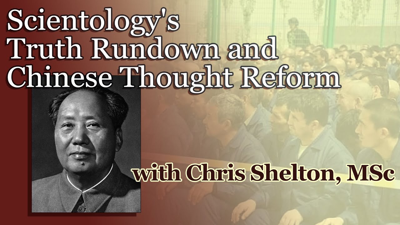 Scientology's Truth Rundown and Chinese Thought Reform - with Chris Shelton
