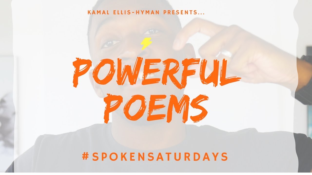 Powerful Poems || Kamal Ellis Hyman|| #SpokenSaturdays ||Spoken Word