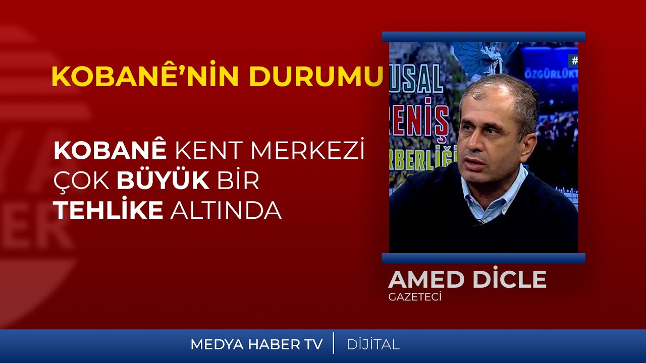 Amed Dicle: Kobanê kent merkezi çok büyük bir tehlike altındadır.