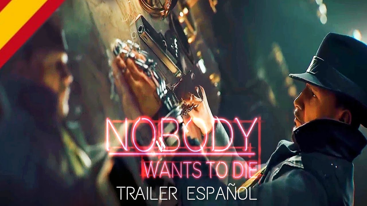 NOBODY WANTS TO DIE TRAILER ESPA&Ntilde;OL