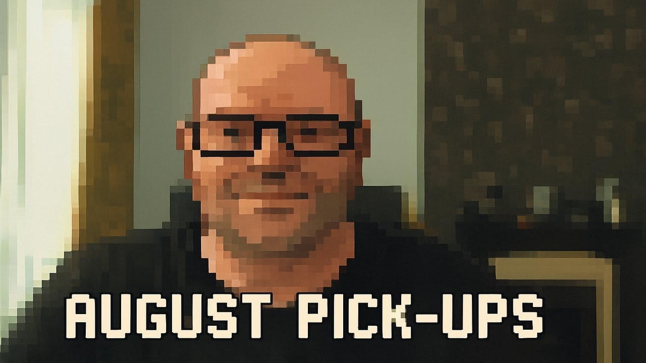 August Pick-Ups and Barnsley Videogame Market opinions!