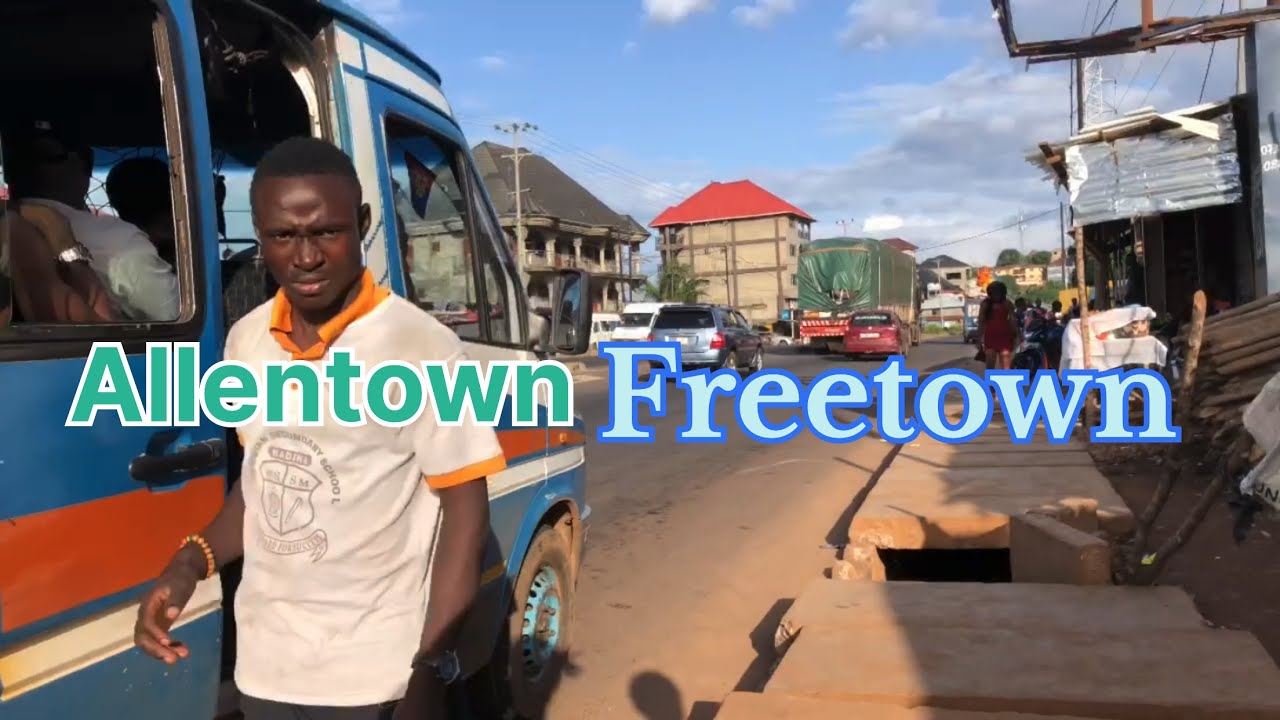 Sierra Leone:Meet New Places (Allentown~Old and new road street view)