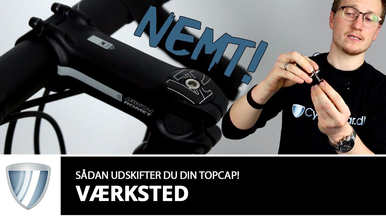 S&aring;dan Udskifter Du Din Top cap!