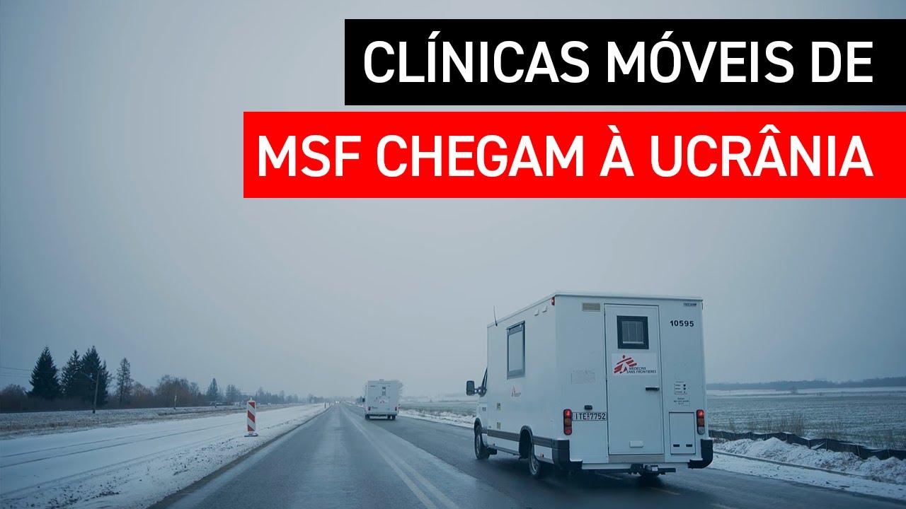 Cl&iacute;nicas m&oacute;veis de MSF chegam &agrave; Ucr&acirc;nia