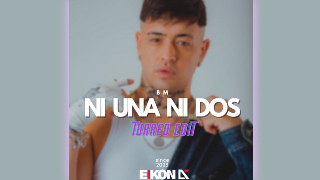 Ni Una Ni Dos - BM. || REMIX ➡️ Eikon (Turreo Edit)