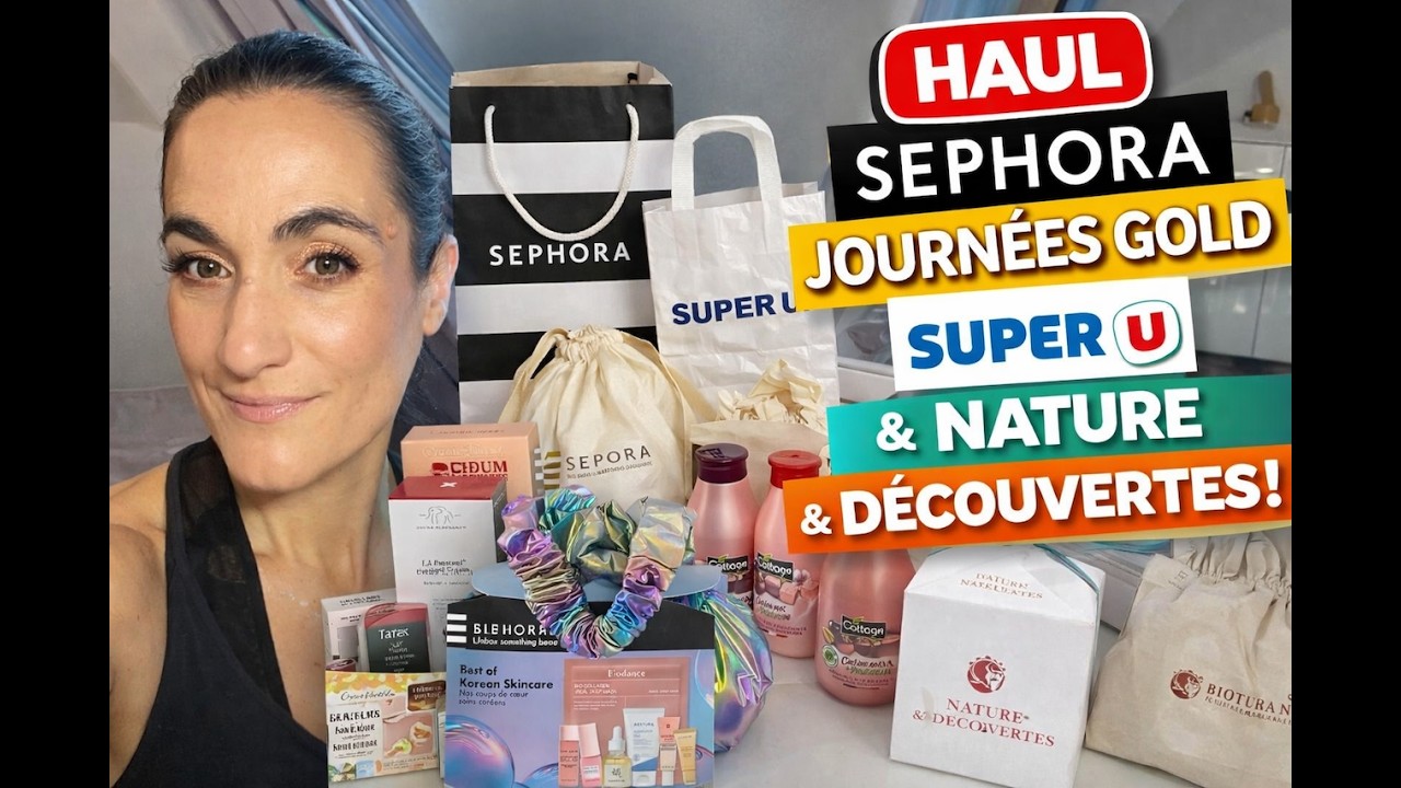 Haul : Sephora Journées Gold +  SuperU + Nature&Découvertes