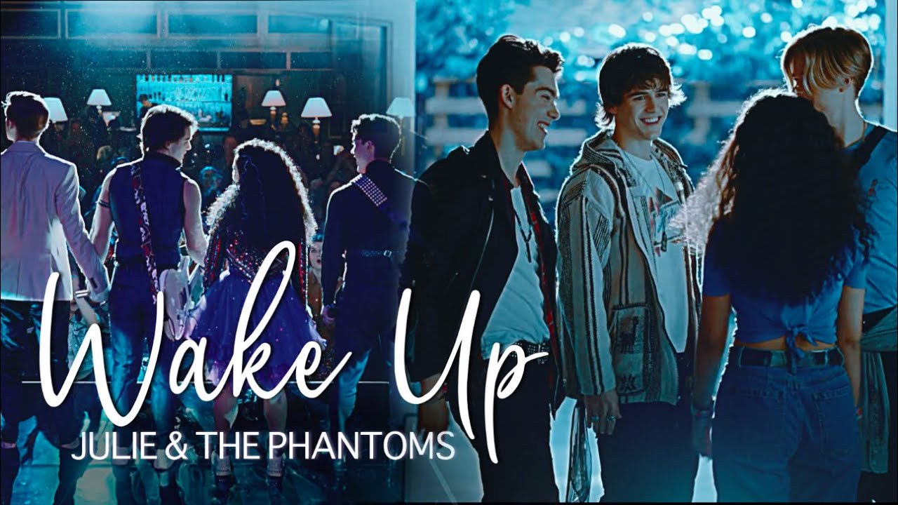 julie & the phantoms | wake up