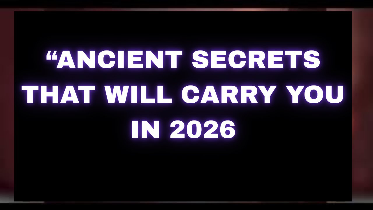 Ancient Secrets That Will Carry You  Through The Struggles of 2026