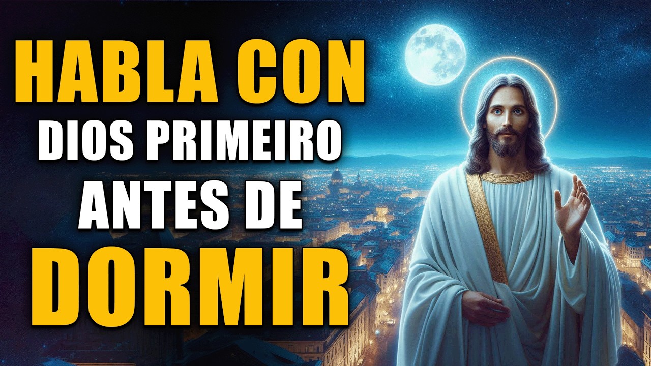 Oración de la Noche | Padre Nuestro, Protege mi Descanso | Oración Poderosa Antes de Dormir
