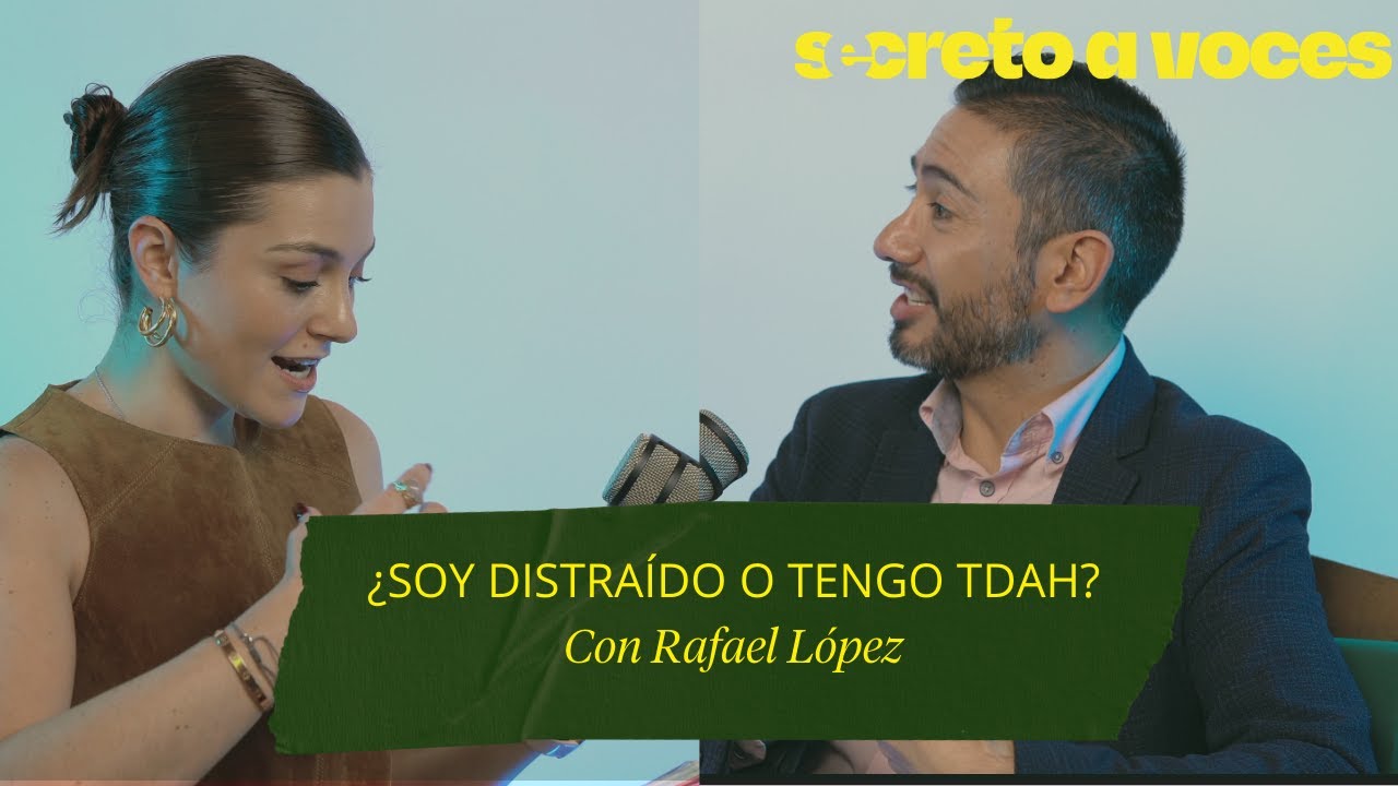 ¿Soy distraído o tengo TDAH? Con Rafa López