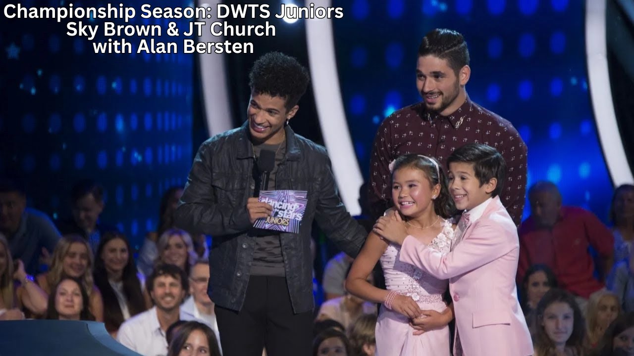 Championship Seasons: DWTS Juniors Sky Brown & JT Church with Alan Bersten
