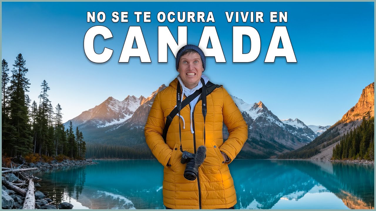 🇨🇦 5 razones para NO VIVIR en Canadá en 2025