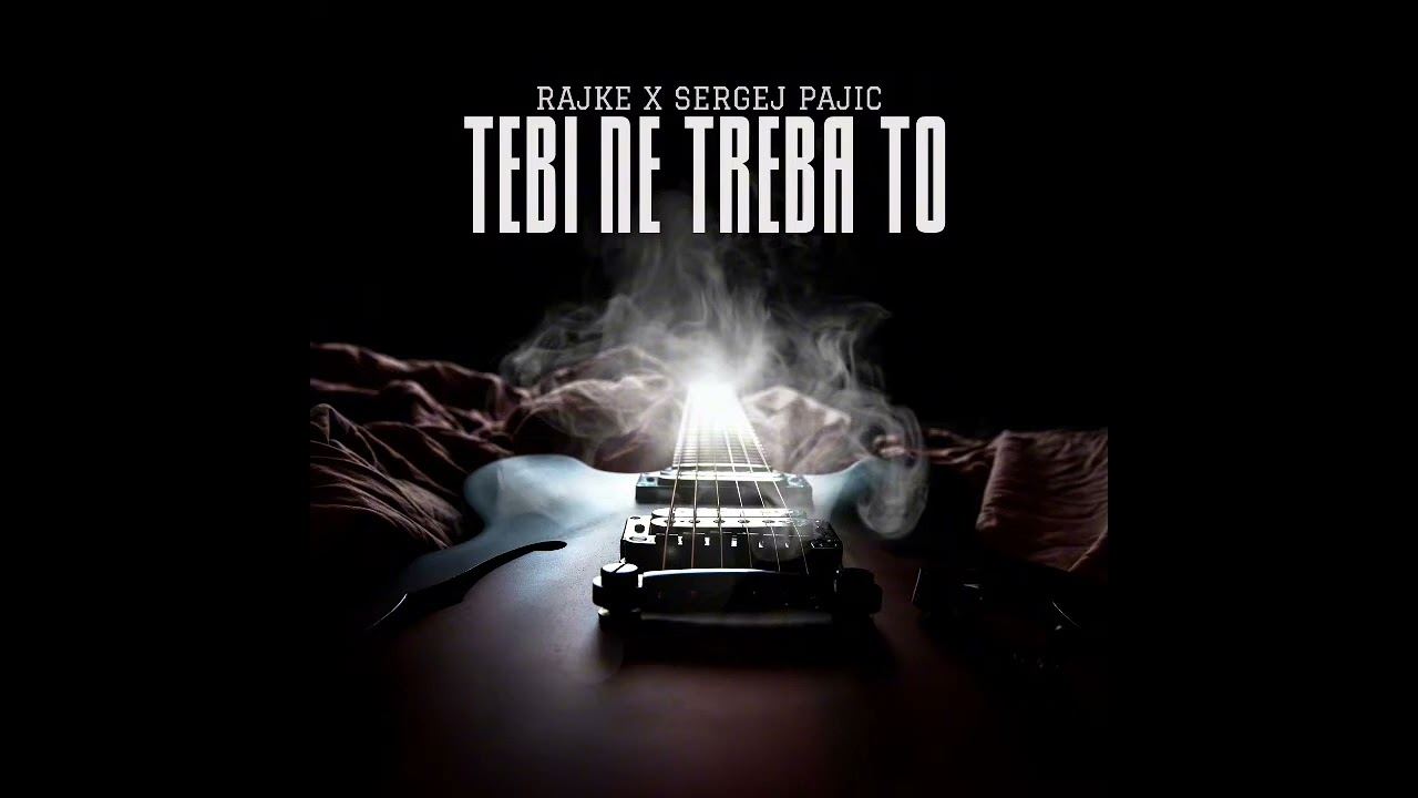 Rajke x Sergej Pajic - Tebi Ne Treba To