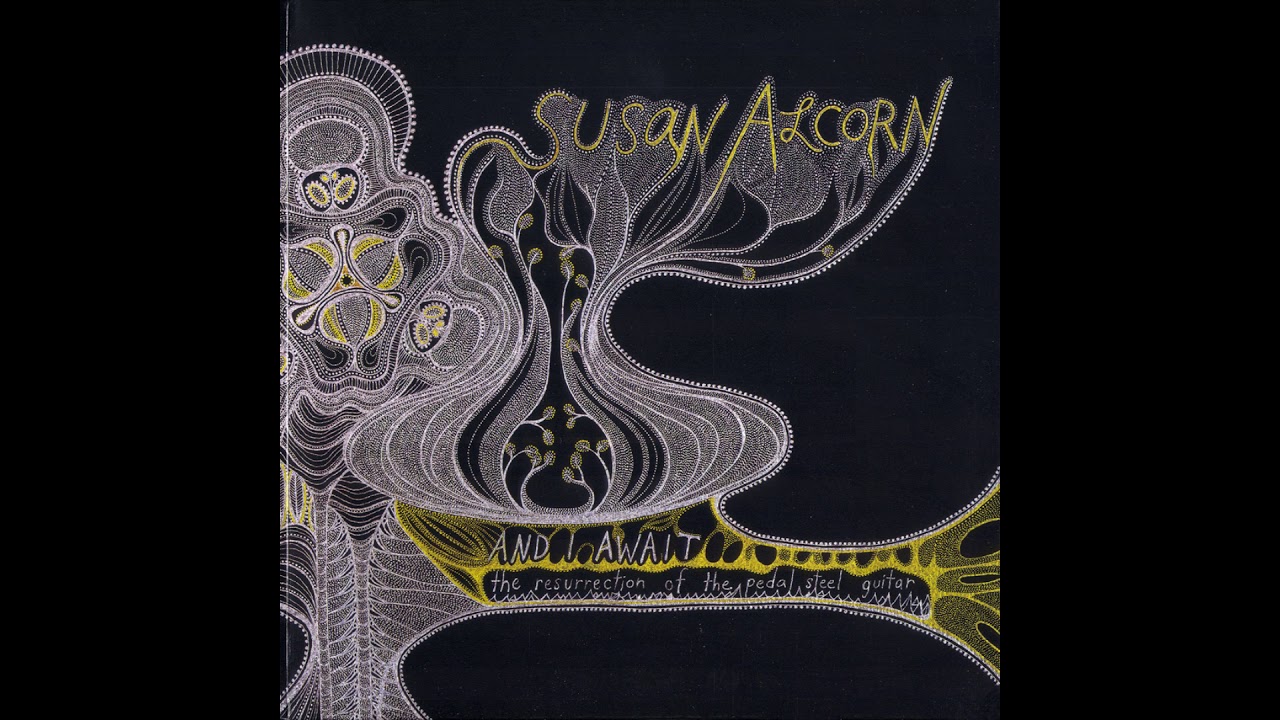 Susan Alcorn - And I Await The Resurrection Of The Pedal Steel Guitar (full album)