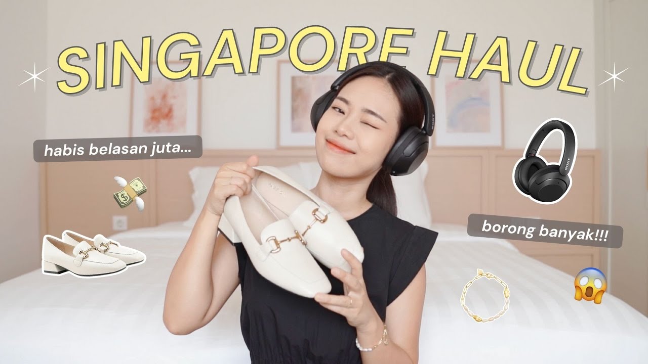 SPILL BELANJAAN DI SINGAPORE 🫶🏻 🥰 belasan juta dapat apa aja?