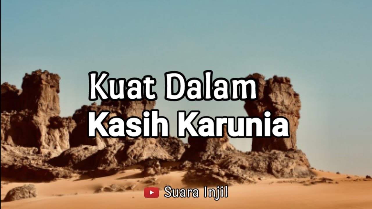 Kuat Dalam Kasih Karunia. Renungan Dan Doa Pagi Suara Injil.