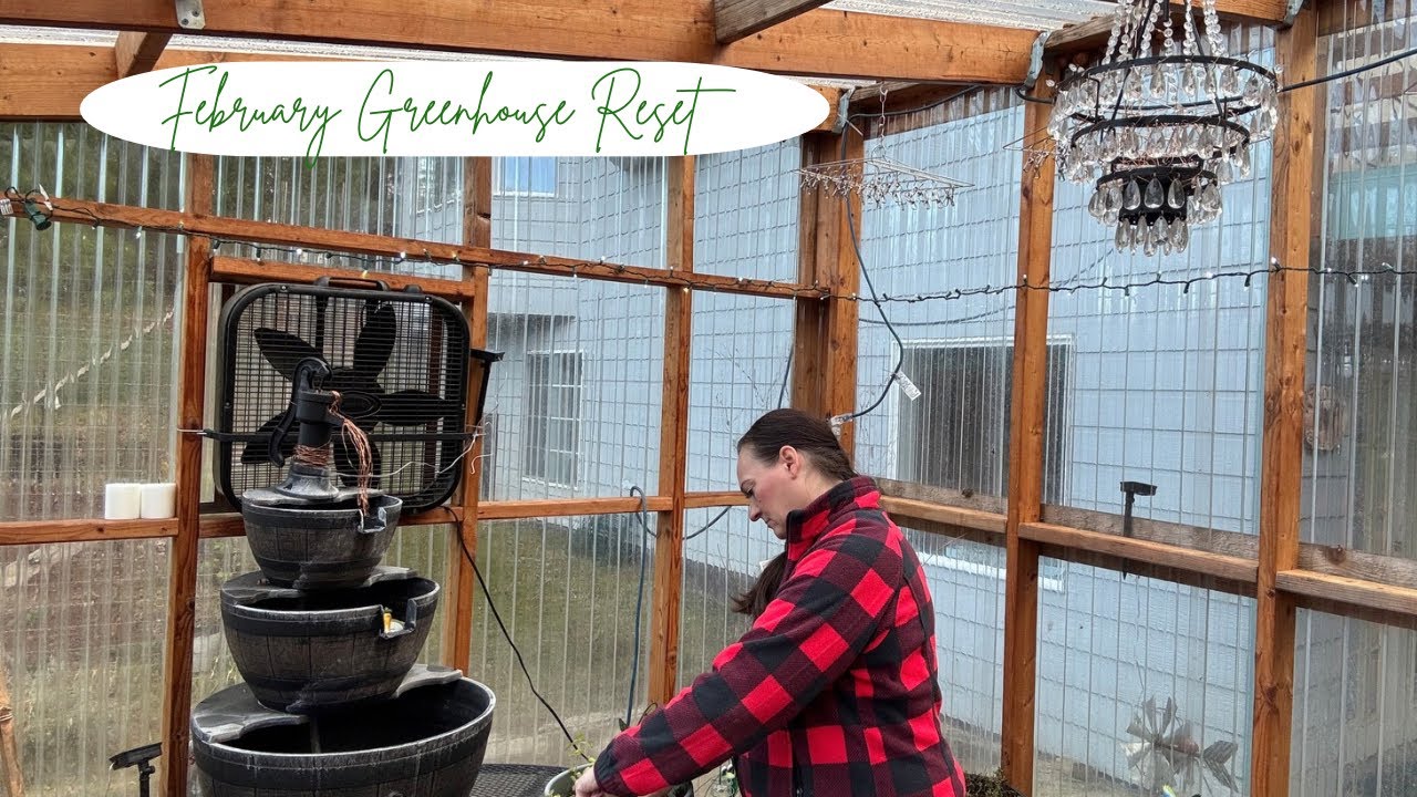 A Quiet February Greenhouse Reset- Preparing For The New Garden Season