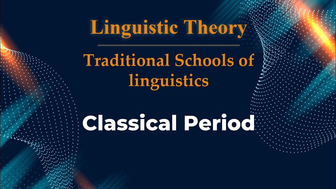 𝐋𝐢𝐧𝐠𝐮𝐢𝐬𝐭𝐢𝐜 𝐓𝐡𝐞𝐨𝐫𝐲: 𝐓𝐫𝐚𝐝𝐢𝐭𝐢𝐨𝐧𝐚𝐥 𝐒𝐜𝐡𝐨𝐨𝐥s 𝐨𝐟 𝐋𝐢𝐧𝐠𝐮𝐢𝐬𝐭𝐢𝐜𝐬 : 𝐂𝐥𝐚𝐬𝐬𝐢𝐜𝐚𝐥 𝐏𝐞𝐫𝐢𝐨𝐝 شرح بالدارجة