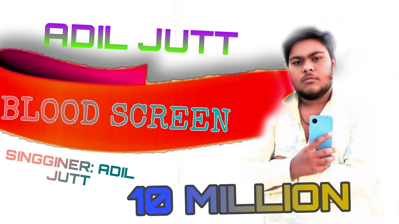 BLOOD SCREEN OFFICIAL (FULL VIDEO) ADIL JUTT NEW SONG OFFICIAL 2025